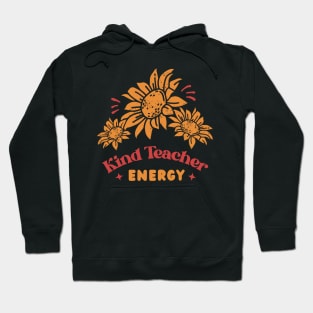 Kind Teacher Energy Hoodie